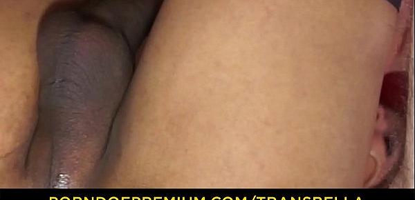  TRANS BELLA - Kinky trans chica loves deep anal fucking